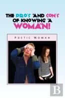 The Pro'S And Con'S Of Knowing A Woman!