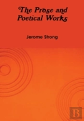 The Prose And Poetical Works