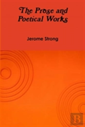 The Prose And Poetical Works