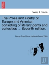 The Prose And Poetry Of Europe And America; Consisting Of Literary Gems And Curiosities ... Seventh Edition.