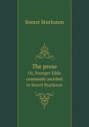 The Prose Or, Younger Edda Commonly Ascribed To Snorri Sturluson