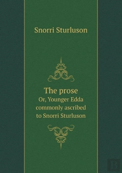 Bertrand.pt - The Prose Or, Younger Edda Commonly Ascribed To Snorri Sturluson