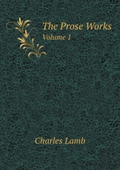 The Prose Works Volume 1