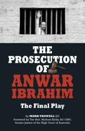 The Prosecution Of Anwar Ibrahim: The Final Play