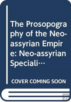Bertrand.pt - The Prosopography Of The Neo-Assyrian Empire, Volume 4, Part I