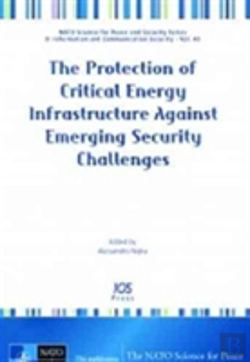 Bertrand.pt - The Protection Of Critical Energy Infrastructure Against Emerging Security Challenges
