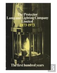 The Protector Lamp And Lighting Company Limited The First 100 Years