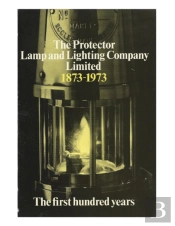 The Protector Lamp And Lighting Company Limited The First 100 Years