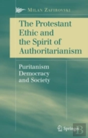 The Protestant Ethic And The Spirit Of Authoritarianism