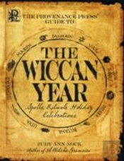 The Provenance Press Guide To The Wiccan Year