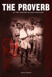 The Proverb In The Context Of Akan Rhetoric