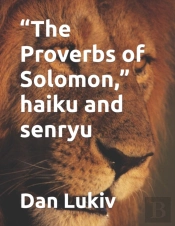'The Proverbs Of Solomon,' Haiku And Senryu