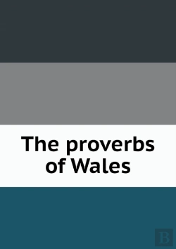 Bertrand.pt - The Proverbs Of Wales