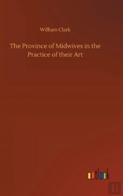 Bertrand.pt - The Province Of Midwives In The Practice Of Their Art