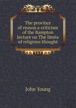 Bertrand.pt - The Province Of Reason A Criticism Of The Bampton Lecture On The Limits Of Religious Thought