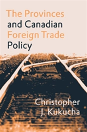 The Provinces And Canadian Foreign Trade Policy