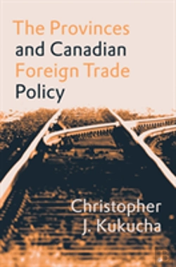 Bertrand.pt - The Provinces And Canadian Foreign Trade Policy