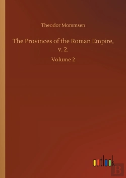 Bertrand.pt - The Provinces Of The Roman Empire, V. 2.