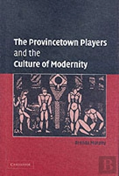 The Provincetown Players And The Culture Of Modernity