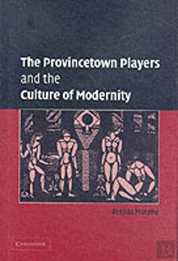 Bertrand.pt - The Provincetown Players And The Culture Of Modernity