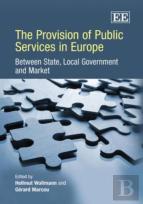 The Provision Of Public Services In Europe - Between State, Local Government And Market