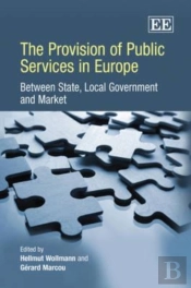 The Provision Of Public Services In Europe - Between State, Local Government And Market