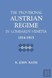 The Provisional Austrian Regime In Lombardyâ€“Venetia, 1814â€“1815