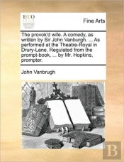 The Provok'D Wife. A Comedy, As Written