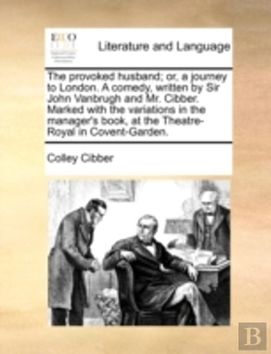 Bertrand.pt - The Provoked Husband; Or, A Journey To L