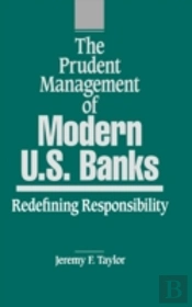The Prudent Management Of Modern U.S. Banks