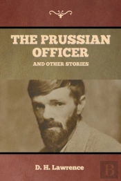 The Prussian Officer And Other Stories