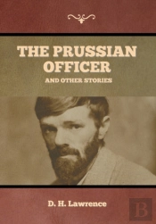 The Prussian Officer And Other Stories