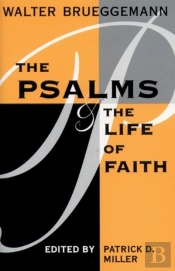 The Psalms And The Life Of Faith