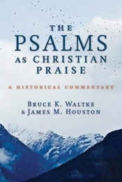 The Psalms As Christian Praise