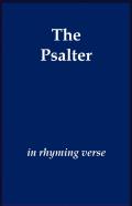 The Psalter In Rhyming Verse