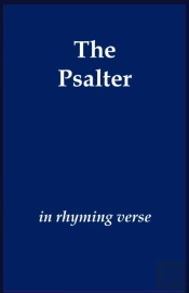 The Psalter In Rhyming Verse