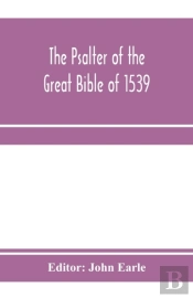 The Psalter Of The Great Bible Of 1539;