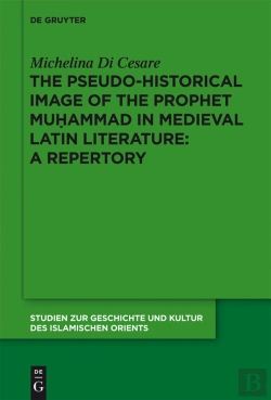 Bertrand.pt - The Pseudo-Historical Image Of The Prophet Muhammad In Medieval Latin Literature: A Repertory