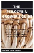 The Psilocybin Grower'S Guide