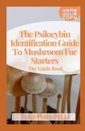 The Psilocybin Identification Guide To Mushroom For Starters