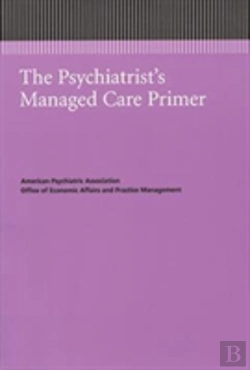 Bertrand.pt - The Psychiatrist'S Managed Care Primer