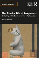 The Psychic Life Of Fragments