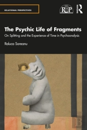 The Psychic Life Of Fragments