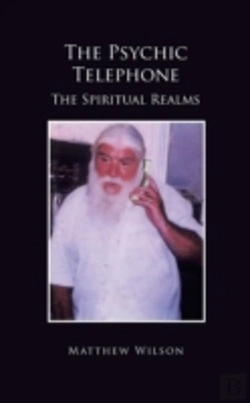 Bertrand.pt - The Psychic Telephone: The Spiritual Rea