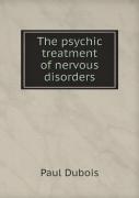 The Psychic Treatment Of Nervous Disorders