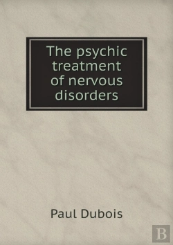Bertrand.pt - The Psychic Treatment Of Nervous Disorders