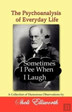 Bertrand.pt - The Psychoanalysis Of Everyday Life - Sometimes I Pee When I Laugh