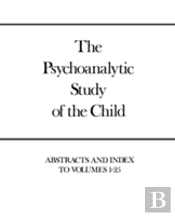 The Psychoanalytic Study Of The Child, Volumes 1-25
