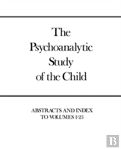 Bertrand.pt - The Psychoanalytic Study Of The Child, Volumes 1-25