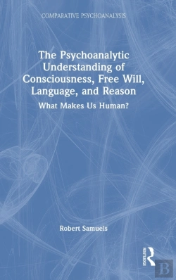 Bertrand.pt - The Psychoanalytic Understanding Of Consciousness, Free Will, Language, And Reason